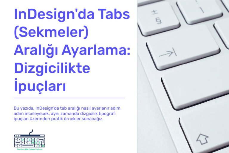 Indesign’da Tabs (Sekmeler) Aralığı Ayarlama: Dizgicilikte İpuçları